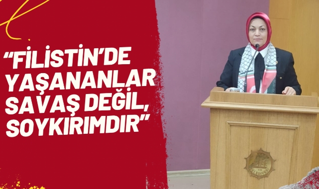 “Filistin’de yaşananlar savaş değil, soykırımdır”