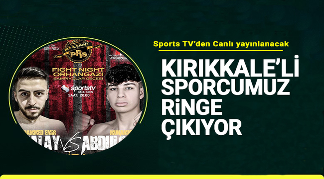 Kırıkkale'li sporcumuz ringe çıkacak