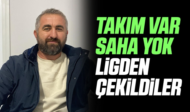 Takım var, saha yok ligden çekildiler!