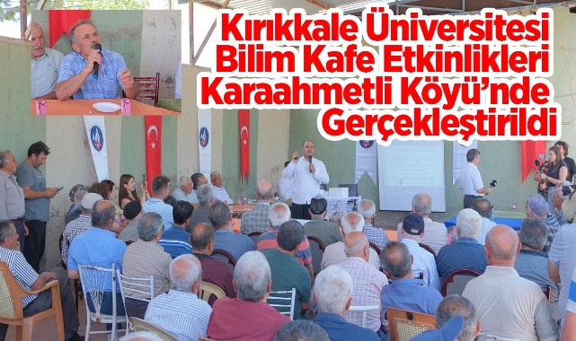 Kırıkkale Üniversitesi bilim etkinlikleri Karaahmetli Köyü’nde gerçekleştirildi
