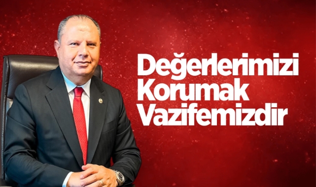 Değerlerimizi korumak vazifemizdir
