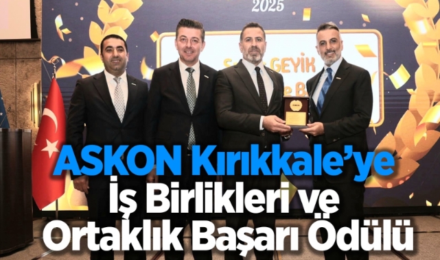 ASKON Kırıkkale'ye "İş Birlikleri ve Ortaklık Başarı" Ödülü
