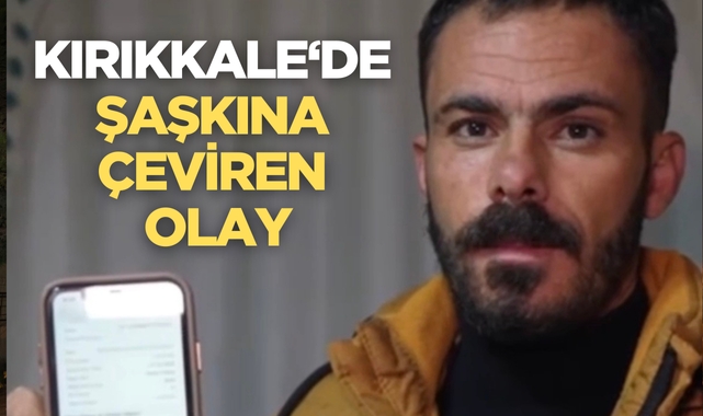 Kırıkkale'de şaşkına çeviren olay