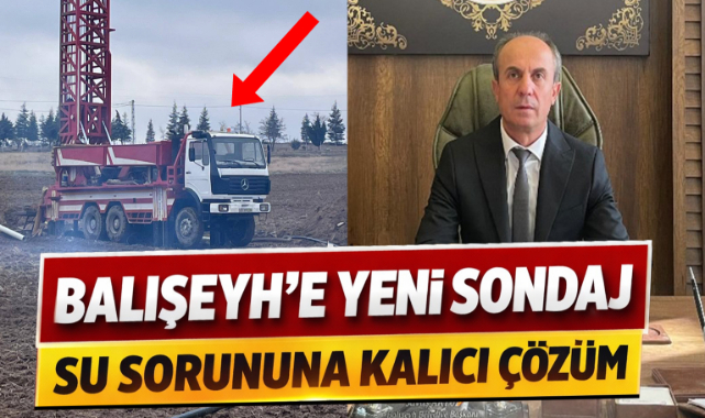 Balışeyh'e yeni sondaj su sorununa kalıcı çözüm