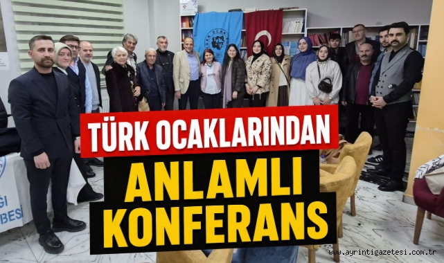 Türk Ocaklarından Anlamlı Konferans