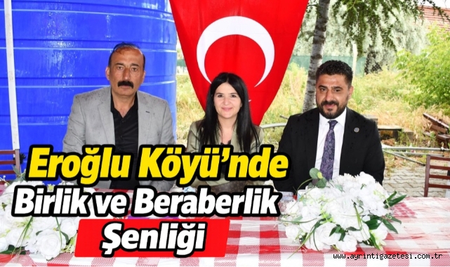 Eroğlu Köyü'nde birlik ve beraberlik şenliği