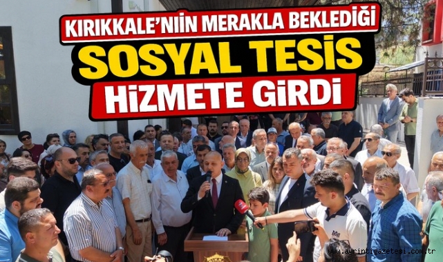 Kırıkkale’nin merakla beklediği sosyal tesis hizmete girdi