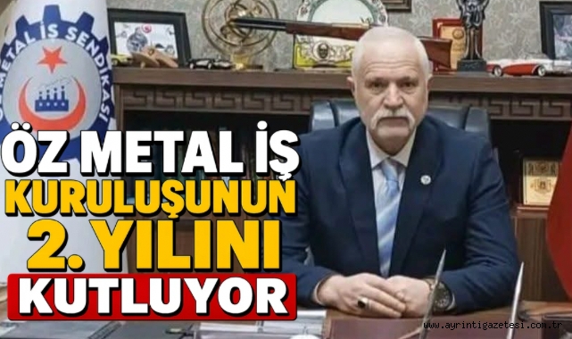 Öz Metal İş kuruluşunun 2. yılını kutluyor