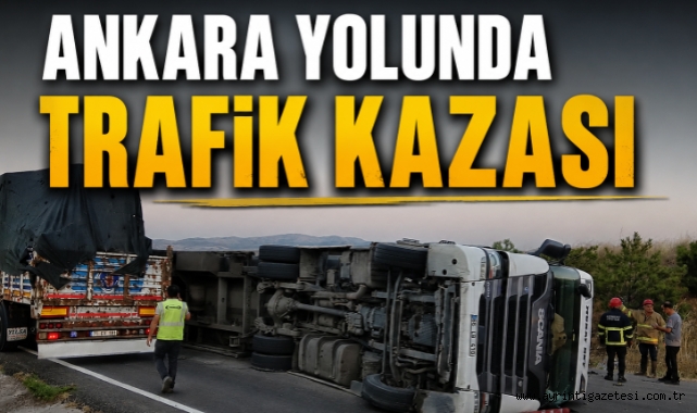 Ankara yolunda trafik kazası