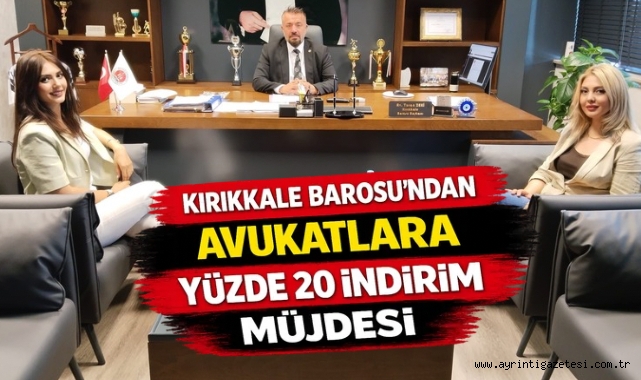 Kırıkkale Barosu’ndan Avukatlara Yüzde 20 İndirim Müjdesi