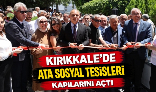 Kırıkkale’de Ata Sosyal Tesisleri Kapılarını Açtı