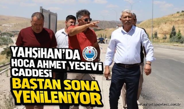 Yahşihan'da Hoca Ahmet Yesevi Caddesi baştan sona yenileniyor