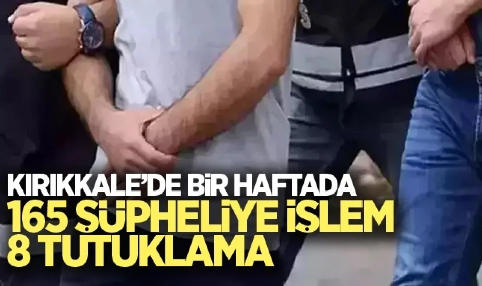 Kırıkkale'de Bir Haftada 165 Şüpheliye İşlem, 8 Tutuklama