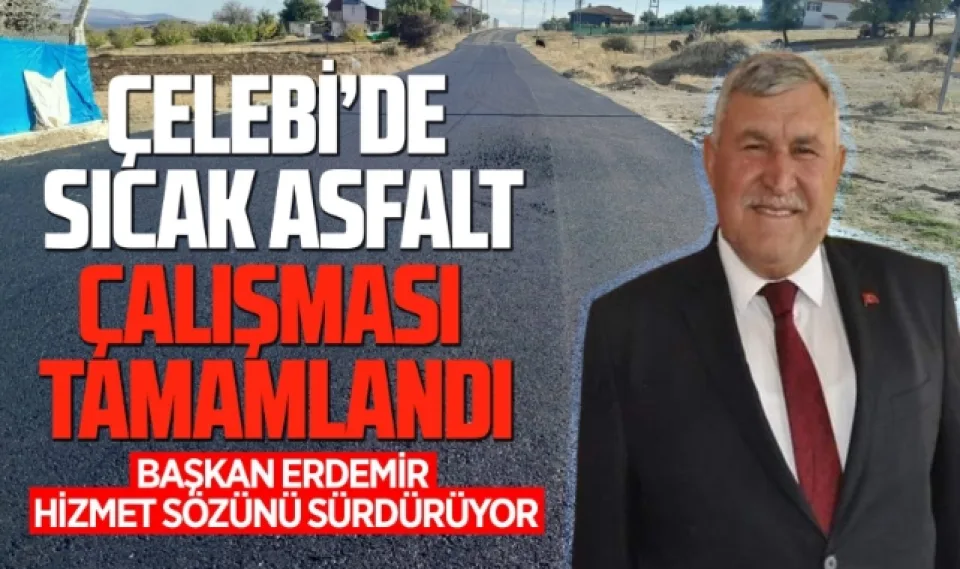 Çelebi’de sıcak asfalt çalışması tamamlandı 