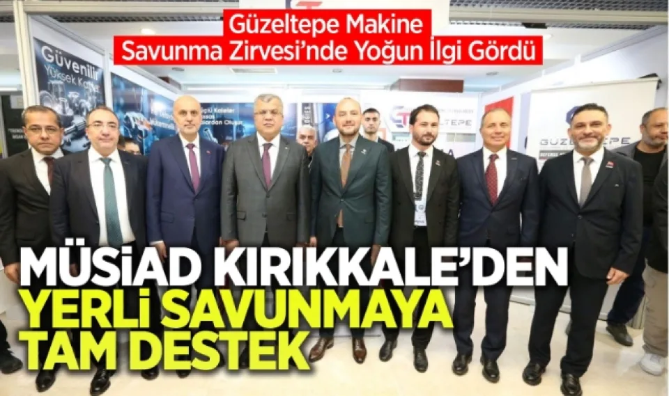 MÜSİAD Kırıkkale'den yerli savunmaya tam destek