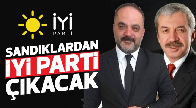 SANDIKLARDAN İYİ PARTİ ÇIKACAK 