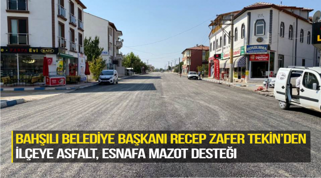 Bahşılı İlçesine Asfalt, Esnafa Mazot Desteği