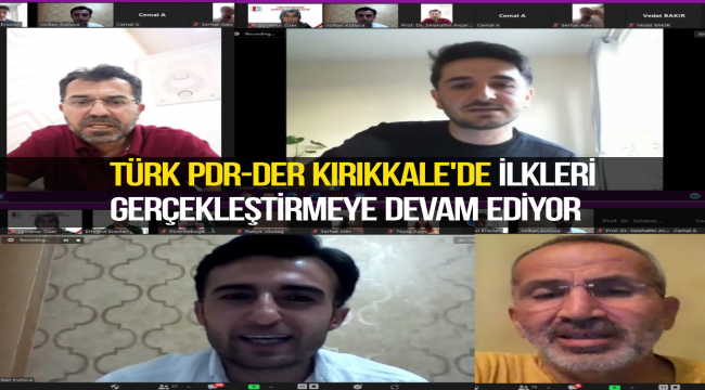 TÜRK PDR-DER KIRIKKALE'DE İLKLERİ GERÇEKLEŞTİRMEYE DEVAM EDİYOR