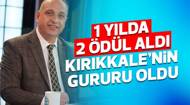 1 YILDA 2 ÖDÜL ALDI KIRIKKALE'NİN GURURU OLDU