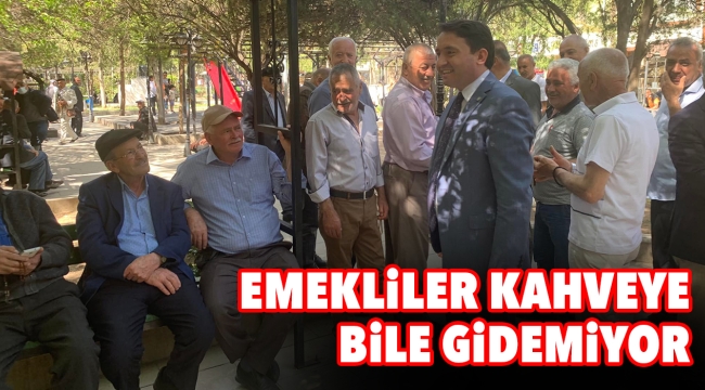 Emekliler kahveye bile gidemiyor