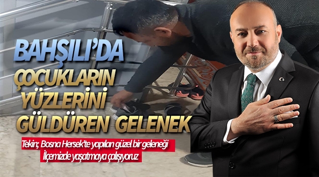 Bahşılı'da çocukların yüzünü güldüren gelenek