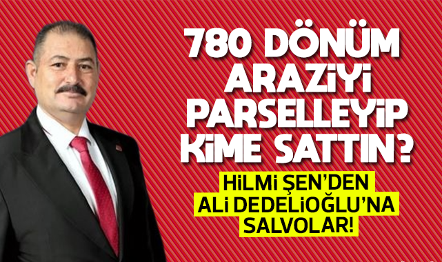 Hilmi Şen'den Dedelioğlu'na salvolar!