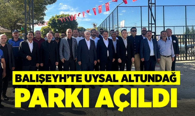 Balışeyh'te Uysal Altundağ Parkı açıldı
