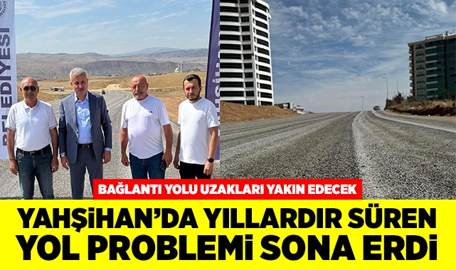 Yahşihan'da yıllardır süren yol problemi sona erdi