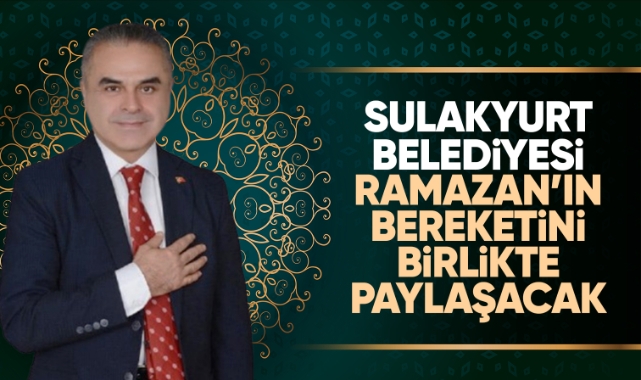 Sulakyurt Belediyesi Ramazan'ın Bereketini Birlikte Paylaşacak