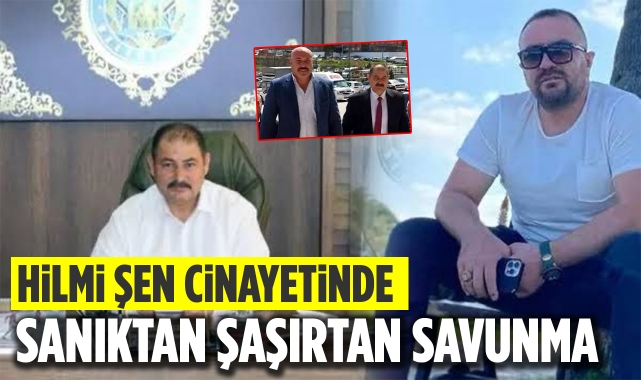 Hilmi Şen Cinayetinde Sanıktan Şaşırtan Savunma