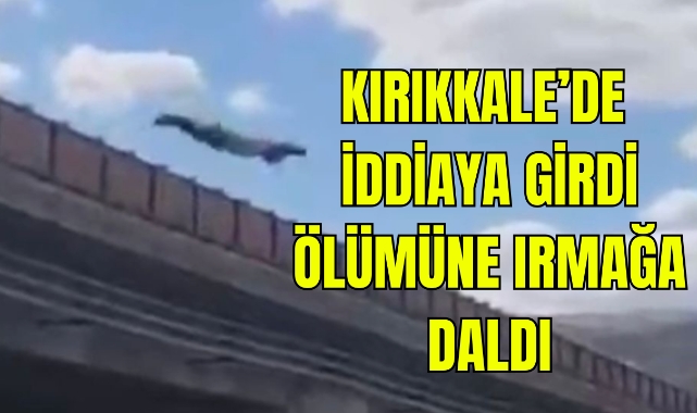 Kırıkkale’de iddiaya girdi ölümüne ırmağa daldı