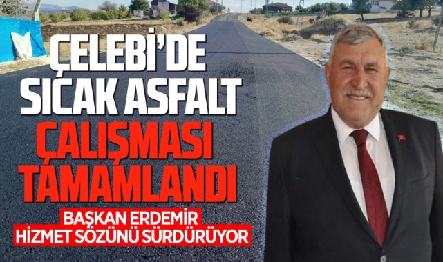 Çelebi’de sıcak asfalt çalışması tamamlandı 