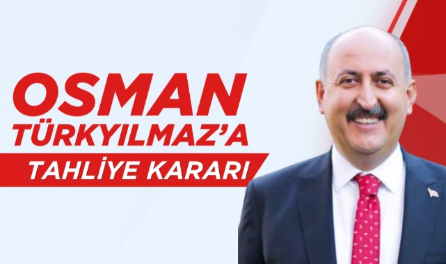 Osman Türkyılmaz’a tahliye kararı