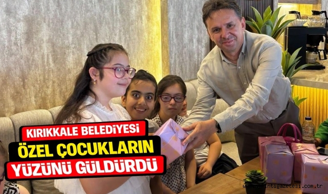 Kırıkkale Belediyesi özel çocukların yüzünü güldürdü