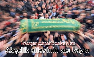 AKÇELİK AİLESİNİN ACI GÜNÜ