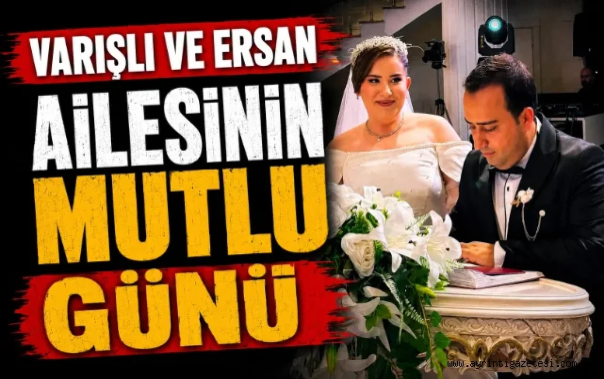 Varışlı ve Ersan Ailesinin Mutlu Günü