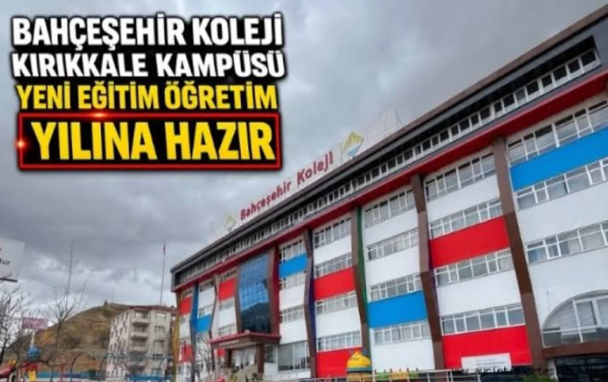 Bahçeşehir Koleji Kırıkkale Kampüsü Yeni Eğitim Öğretim Yılına Hazır
