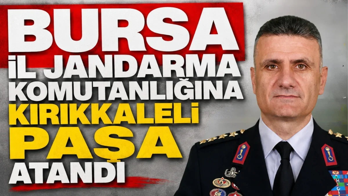 Bursa İl Jandarma Komutanlığına Kırıkkaleli Paşa Atandı