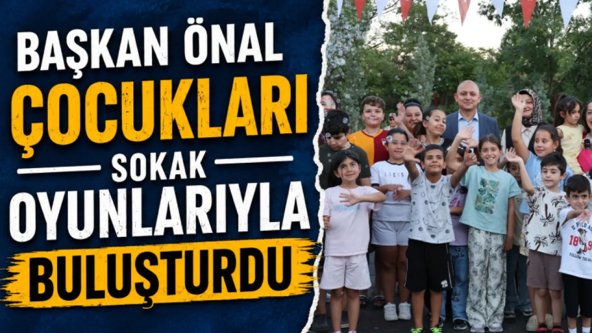 Başkan Önal, çocukları sokak oyunlarıyla buluşturdu
