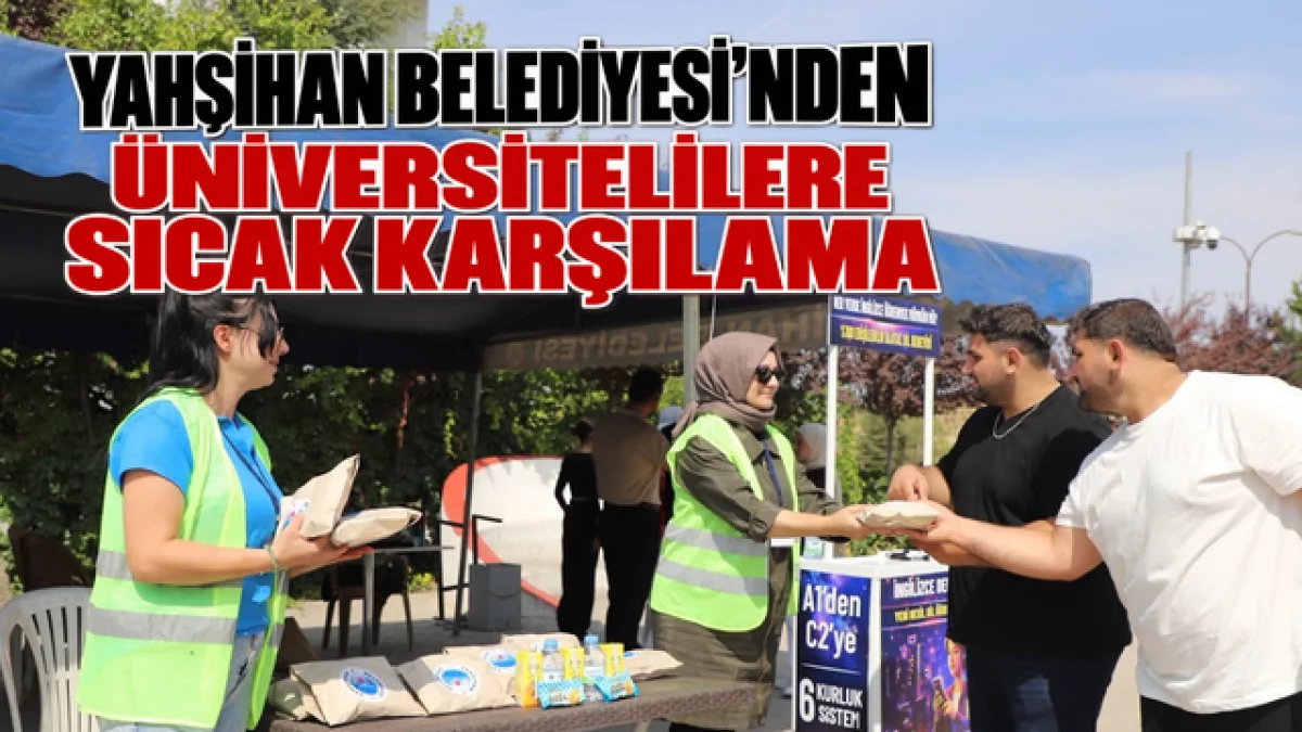 Yahşihan Belediyesi’nden üniversitelilere sıcak karşılama