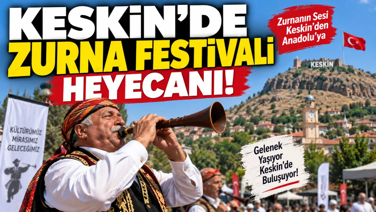 KESKİN’DE ZURNA FESTİVALİ HEYECANI!