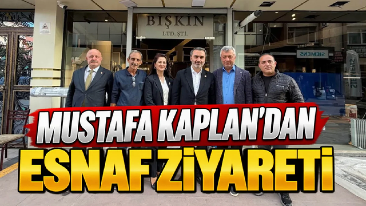 Mustafa Kaplan’dan Esnaf Ziyareti