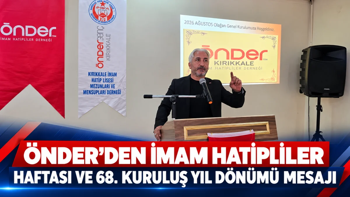 ÖNDER’DEN İMAM HATLİLER HAFTASI VE 68. KURULUŞ YIL DÖNÜMÜ MESAJI