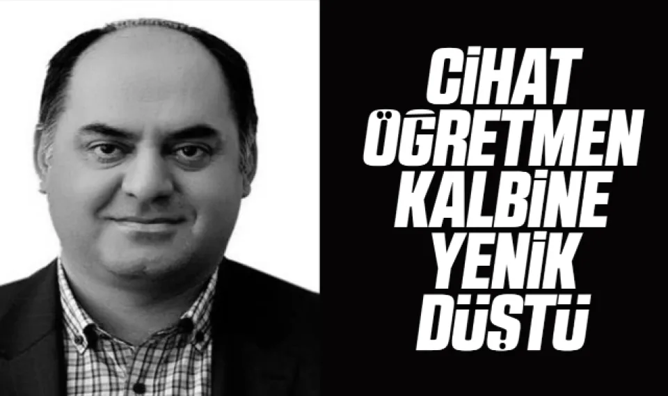 Cihat öğretmen kalbine yenik düştü