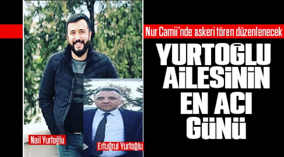 Yurtoğlu Ailesin en acı günü 