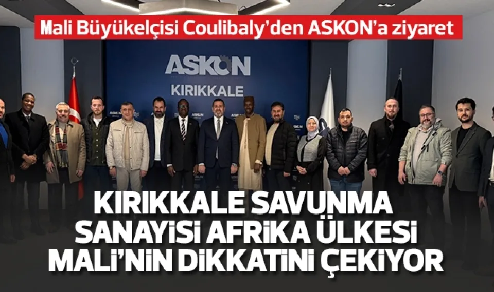 Kırıkkale Savunma Sanayisi Afrika Ülkesi Mali'nin dikkatini çekiyor