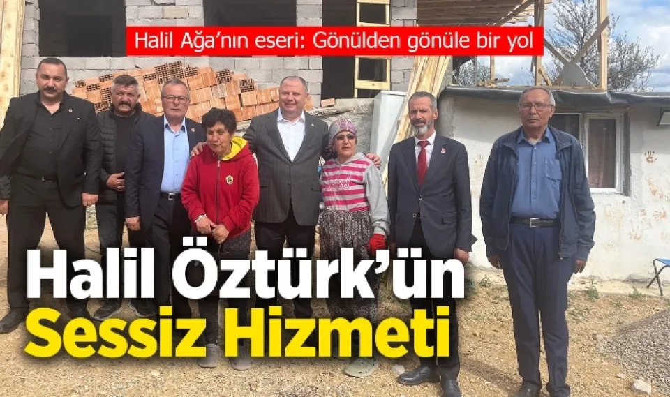 Halil Öztürk'ün sessiz hizmeti 