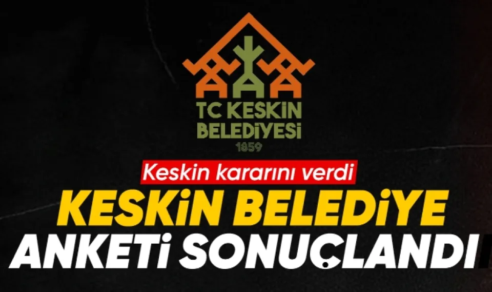 Keskin Belediye anketi sonuçlandı