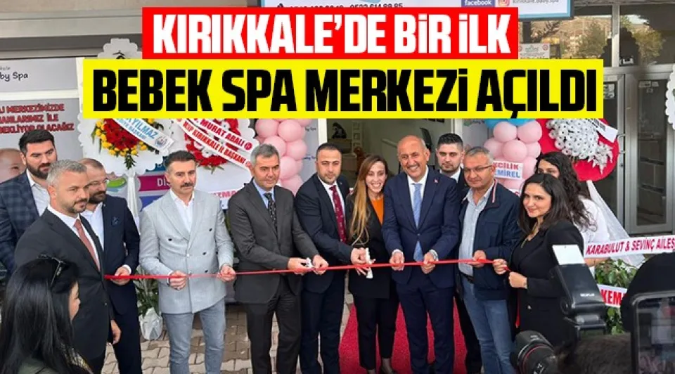 Kırıkkale'de bir ilk bebek SPA hizmete girdi 