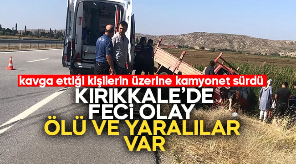 Kırıkkale'de feci olay ölü ve yaralılar var 